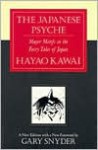 Japanese Psyche: Major Motifs in the Fairy Tales of Japan - Hayao Kawai