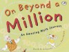 On Beyond a Million: An Amazing Math Journey - David M. Schwartz, Paul Meisel