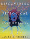 Discovering Biological Psychology - Laura A. Freberg