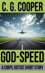 God-Speed: A Corps Justice Short Story - C.G. Cooper