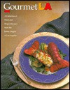 Gourmet LA: A Collection of Fresh and Elegant Recipes - Junior League of Los Angeles, Myron Beck