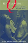 The Queerest Art: Essays on Lesbian and Gay Theater - Alisa Solomon, Framji Minwalla