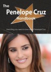 The Penelope Cruz Handbook - Everything You Need to Know about Penelope Cruz - Emily Smith