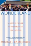 Wonderland: A Year in the Life of an American High School - Michael Bamberger