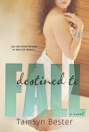 Destined to Fall - Tamsyn Bester