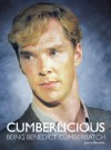 Cumberlicious: Being Benedict Cumberbatch - Joanna Benecke