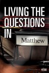 Living the Questions in Matthew - The Navigators, The Navigators, Timothy Penland