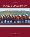 Today's Moral Issues: Classic and Contemporary Perspectives - Daniel Bonevac