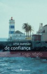 Uma Questão de Confiança - Tiago Rebelo