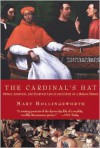 The Cardinal's Hat: Money, Ambition, and Everyday Life in the Court of a Borgia Prince - Mary Hollingsworth