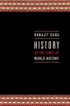 History at the Limit of World-History - Ranajit Guha