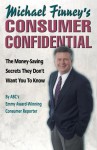 Michael Finney's Consumer Confidential: The Money-Saving Secrets They Don't Want You to Know - Michael Finney