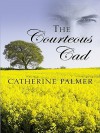 The Courteous Cad - Catherine Palmer