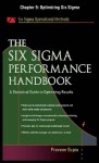 The Six Sigma Performance Handbook, Chapter 9: Optimizing Six Sigma - Praveen Gupta