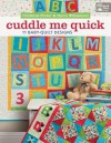 Cuddle Me Quick: 11 Baby-Quilt Designs - Christine Porter, Darra Williamson