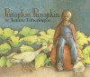 Pumpkin Pumpkin - Jeanne Titherington