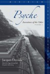 Psyche: Inventions of the Other, Volume II - Jacques Derrida, Peggy Kamuf, Elizabeth Rottenberg