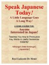 SPEAK JAPANESE TODAY--A Little Language Goes a Long Way! - Boyé Lafayette de Mente, De Mente, Boye Lafayette