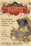 Caribbean Pirates: A Treasure Chest of Fact, Fiction, and Folklore - George Beahm