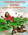 Christina Katerina and Fats and the Great Neighborhood War - Patricia Lee Gauch, Stacey Shuett