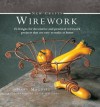 New Crafts: Wirework: 25 Designs for Decorative and Practical Wirework Projects That Are Easy to Make at Home - Mary Maguire