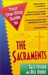 Your One Stop Guide To The Sacraments (One Stop Guides) - Dale Fushek, Bill Dodds