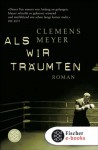 Als wir träumten: Roman - Clemens Meyer