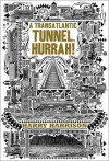 A Transatlantic Tunnel, Hurrah! - Harry Harrison