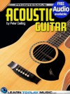 Acoustic Guitar Lessons for Beginners - Teach Yourself How to Play Guitar (Free Audio Available) (Progressive) - LearnToPlayMusic.com, Peter Gelling