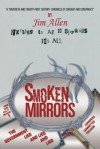 Nothing Is as It Appears, It's All Smoken Mirrors: A Twentieth and Twenty-First Century Chronicle of Coverup and Conspiracy - Jim Allen