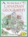 The Kids Book of Canadian Geography - Briony Penn