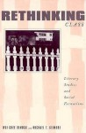 Rethinking Class: Literary Studies And Social Formations - Wai Chee Dimock