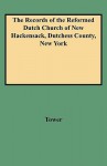 The Records of the Reformed Dutch Church of New Hackensack, Dutchess County, New York - Tower