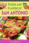 Foods and Flavors of San Antonio - Gloria Chadwick