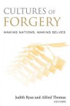 Cultures of Forgery: Making Nations Making Selves - Judith Ryan, Alfred Thomas