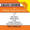 Crash Course on Getting Things Done: 17 Proven Principles for Overcoming Procrastination (Audio) - Larry J. Koenig, Jon Gauger