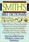 Smith's Bible Dictionary: More Than 6,000 Detailed Definitions, Articles, and Illustrations - William Smith, F.N. Peloubet, M. A. Peloubet