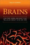 Brains: How They Work and What That Tells Us about Who We Are - Dale Purves