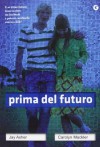 Prima del futuro - Jay Asher, Carolyn Mackler, Marco Rossari