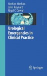 Urological Emergencies in Clinical Practice - Hashim Hashim, John Reynard, Nigel Cowan