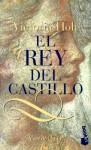 El rey del castillo/ The King of the Castle - Victoria Holt