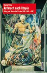 Aufbruch nach Utopia: Alltag und Herrschaft in der DDR 1961-1971 - Stefan Wolle