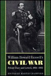 William Howard Russell's Civil War: Private Diary and Letters, 1861-1862 - Martin Crawford