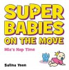 Super Babies on the Move - Salina Yoon