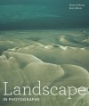 Landscape in Photographs - Karen Hellman, Brett Abbott