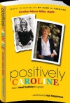 Positively Caroline - Caroline Adams Miller