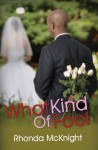 What Kind of Fool - Rhonda McKnight