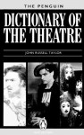 Dictionary of the Theatre, The Penguin: Third Edition - John Russell Taylor