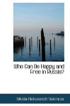 Who Can Be Happy and Free in Russia? - Nikolay Alexeyevich Nekrasov