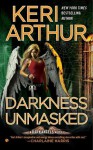 Darkness Unmasked - Keri Arthur